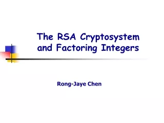 The RSA Cryptosystem and Factoring Integers