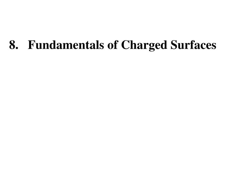 8 fundamentals of charged surfaces