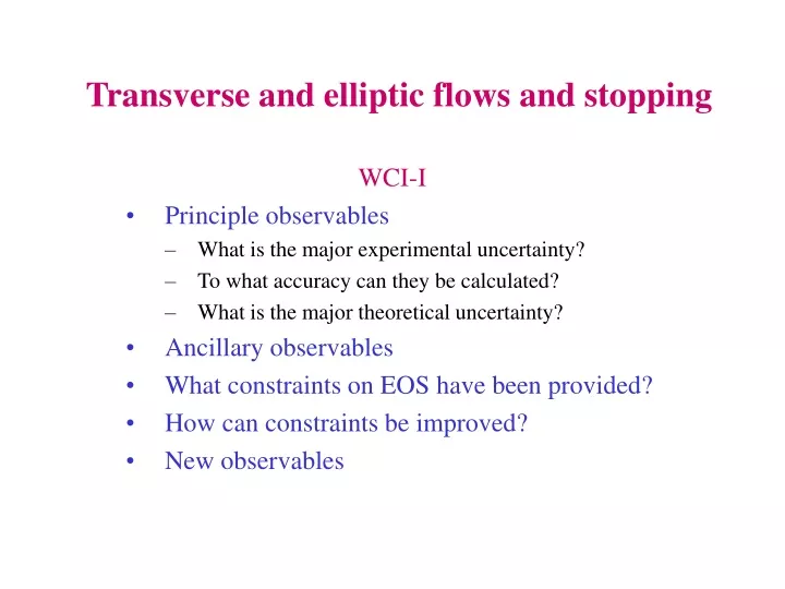 transverse and elliptic flows and stopping