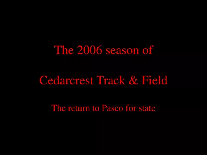 the 2006 season of cedarcrest track field