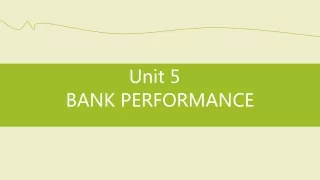 Unit 5   BANK PERFORMANCE