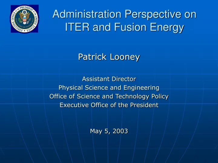administration perspective on iter and fusion energy