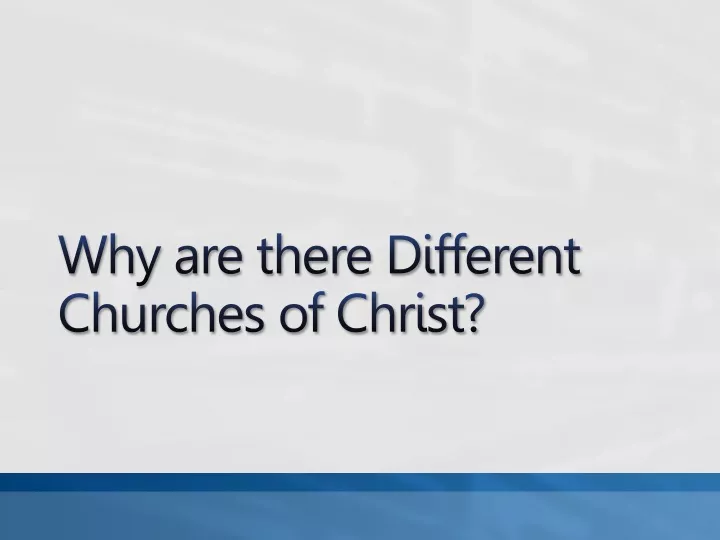 why are there different churches of christ