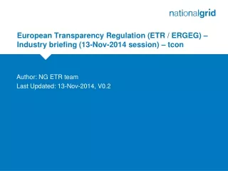 European Transparency Regulation (ETR / ERGEG) – Industry briefing (13-Nov-2014 session) – tcon