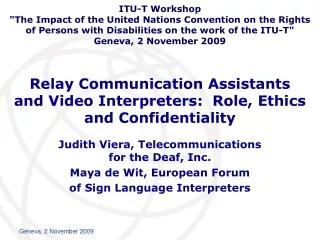 Relay Communication Assistants and Video Interpreters:  Role, Ethics and Confidentiality