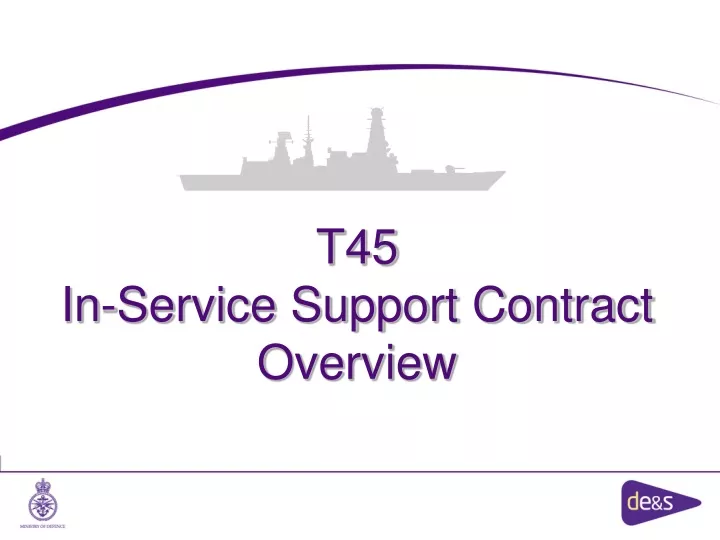 t45 in service support contract overview