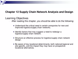 Chapter 12 Supply Chain Network Analysis and Design Learning Objectives