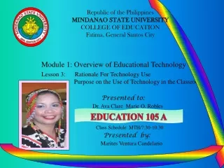 Module 1: Overview of Educational Technology Lesson 3:      Rationale For Technology Use