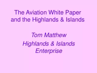 The Aviation White Paper and the Highlands &amp; Islands