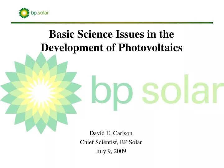 david e carlson chief scientist bp solar july 9 2009