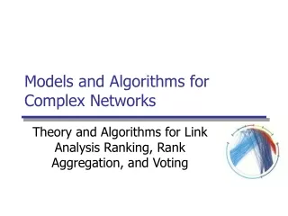 Models and Algorithms for Complex Networks