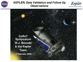 KEPLER ; Data Validation and Follow Up Observations