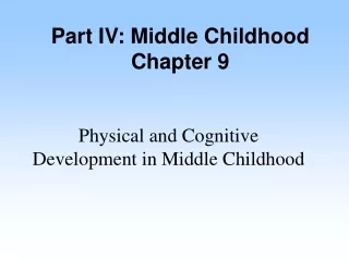 Part IV: Middle Childhood Chapter 9