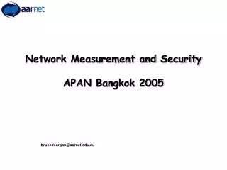 Network Measurement and Security APAN Bangkok 2005