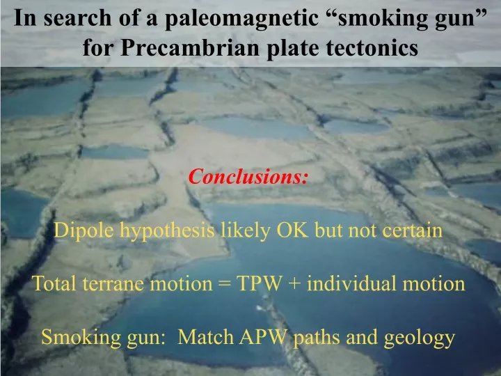 in search of a paleomagnetic smoking gun for precambrian plate tectonics