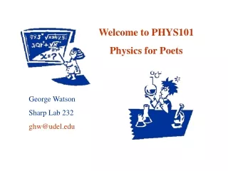 Welcome to PHYS101 Physics for Poets