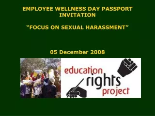 EMPLOYEE WELLNESS DAY PASSPORT INVITATION  “FOCUS ON SEXUAL HARASSMENT” 05 December 2008