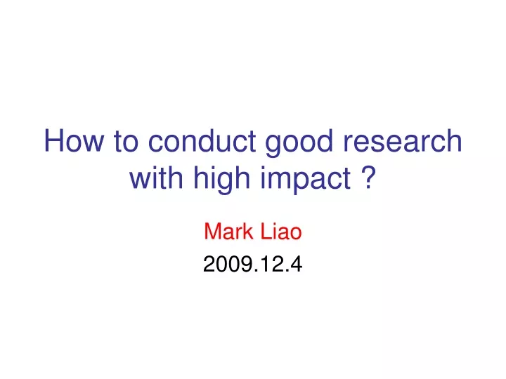 how to conduct good research with high impact