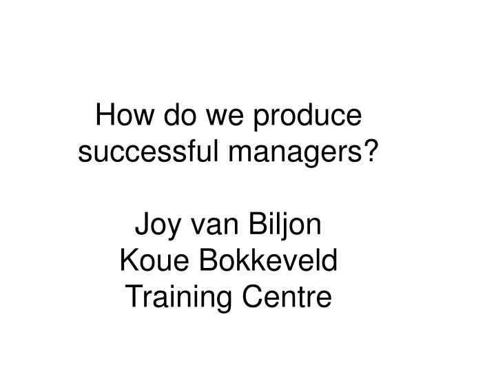 how do we produce successful managers