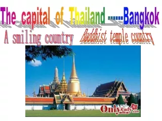 The  capital  of  Thailand ------Bangkok