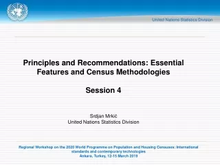 Principles and Recommendations: Essential Features and Census Methodologies Session 4