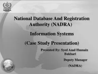 National Database And Registration Authority (NADRA) Information Systems (Case Study Presentation)