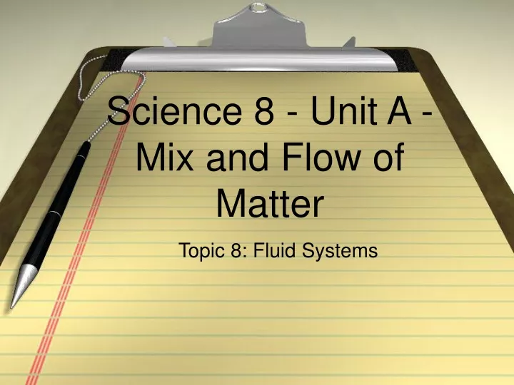 science 8 unit a mix and flow of matter