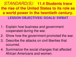 LESSON OBJECTIVES/ GOALS/ SWBAT Explain how business and government cooperated during the war.