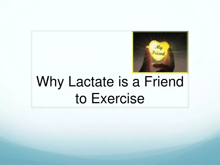 why lactate is a friend to exercise