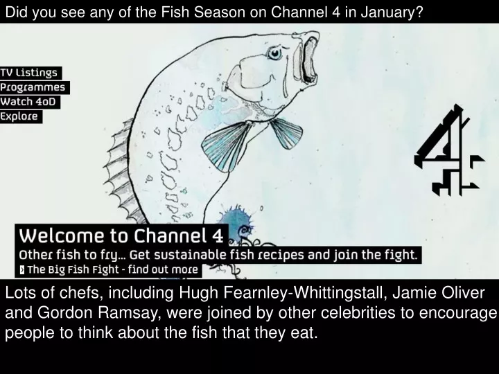 did you see any of the fish season on channel