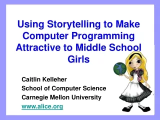 Using Storytelling to Make Computer Programming Attractive to Middle School Girls