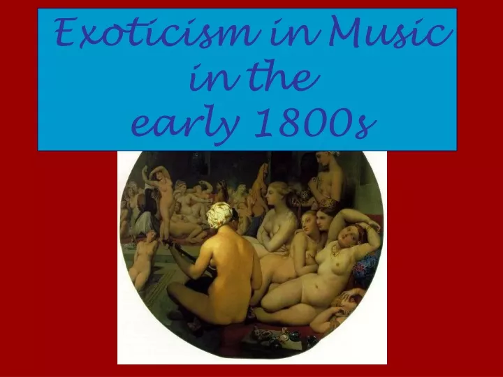 exoticism in music in the early 1800s