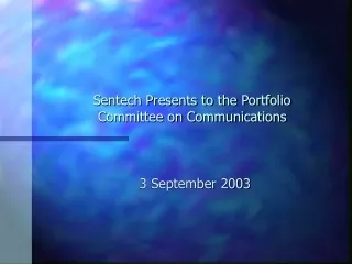 Sentech Presents to the Portfolio Committee on Communications