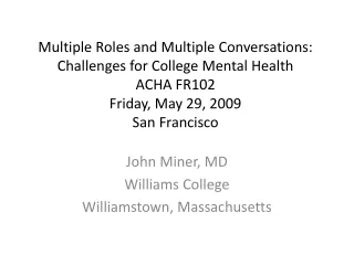 John Miner, MD Williams College Williamstown, Massachusetts