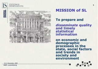 MISSION of SL To prepare and  disseminate quality and timely statistical information