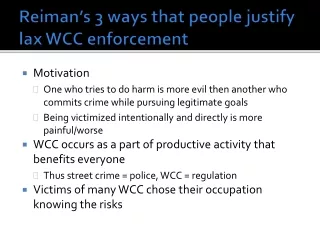Reiman’s  3 ways that people justify lax WCC enforcement