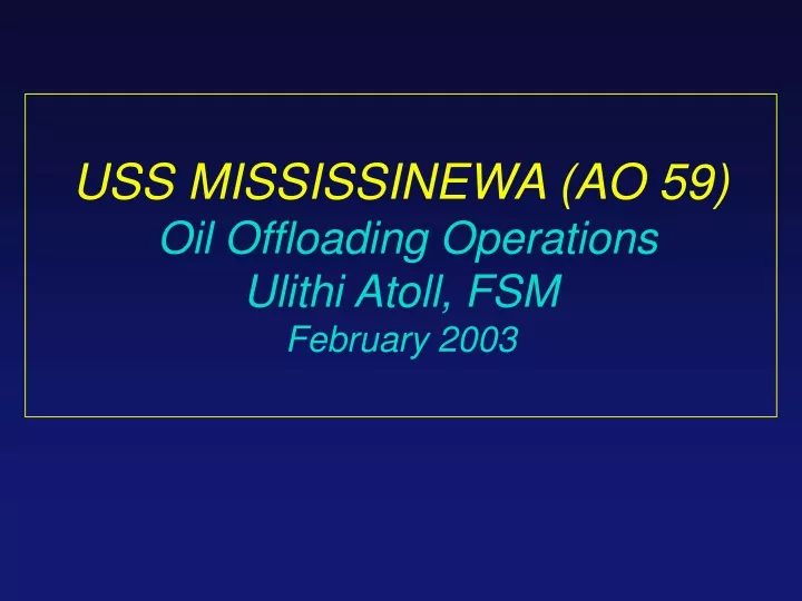uss mississinewa ao 59 oil offloading operations ulithi atoll fsm february 2003