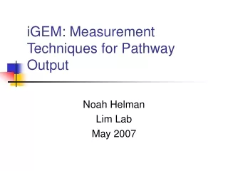 iGEM: Measurement Techniques for Pathway Output