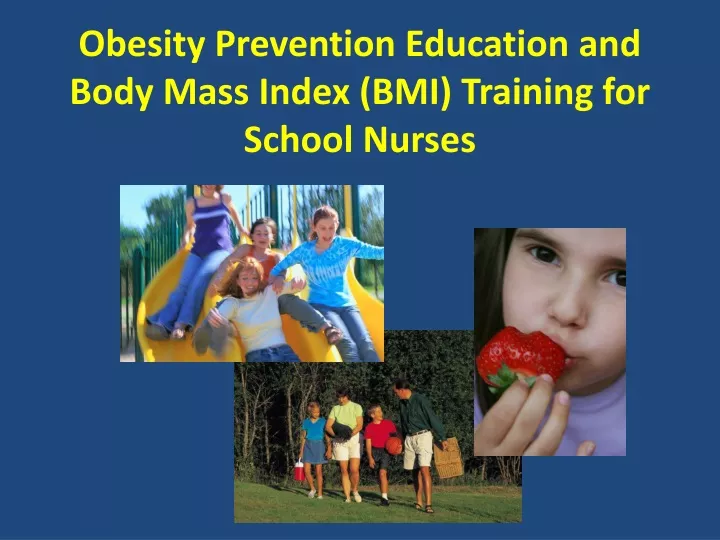 obesity prevention education and body mass index bmi training for school nurses