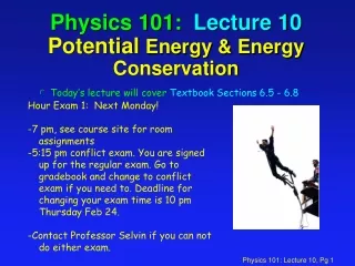 Physics 101:  Lecture 10 Potential  Energy &amp; Energy Conservation