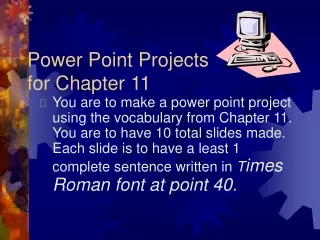 Power Point Projects for Chapter 11