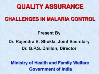 QUALITY ASSURANCE   CHALLENGES IN MALARIA CONTROL