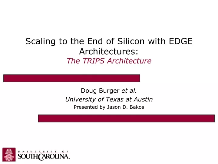 scaling to the end of silicon with edge architectures the trips architecture