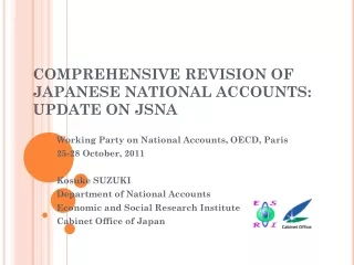 COMPREHENSIVE REVISION OF JAPANESE NATIONAL ACCOUNTS: UPDATE ON JSNA
