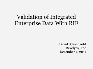 Validation of Integrated Enterprise Data With RIF