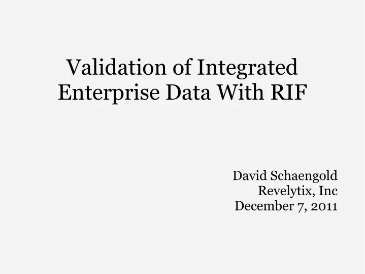 validation of integrated enterprise data with rif
