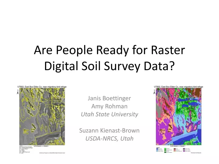 are people ready for raster digital soil survey data