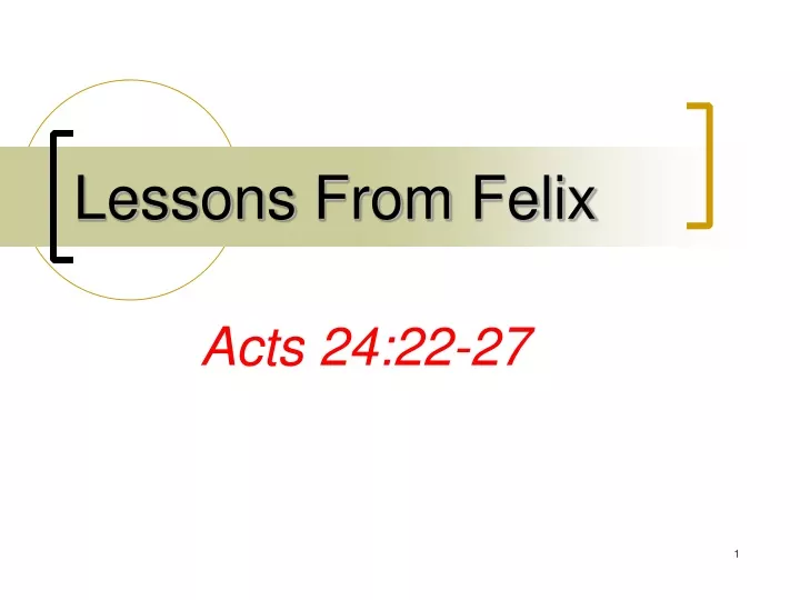 lessons from felix