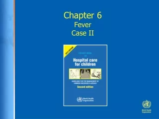 Chapter 6 Fever Case II