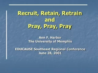 Recruit, Retain, Retrain and  Pray, Pray, Pray